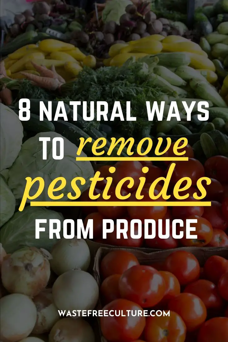 8 ways to remove the pesticides from fruits and vegetables Waste free