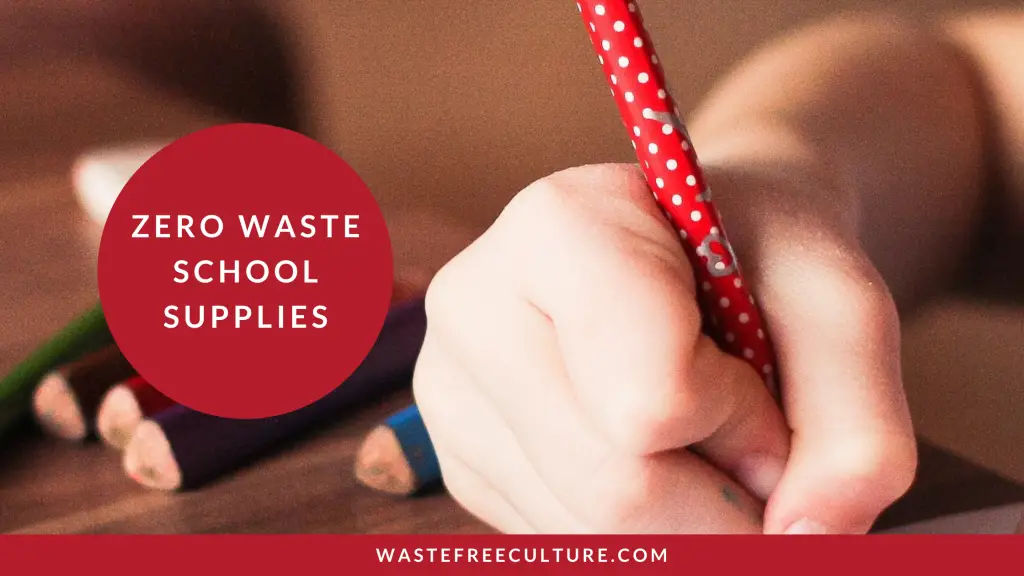 Zero waste school supplies and tips