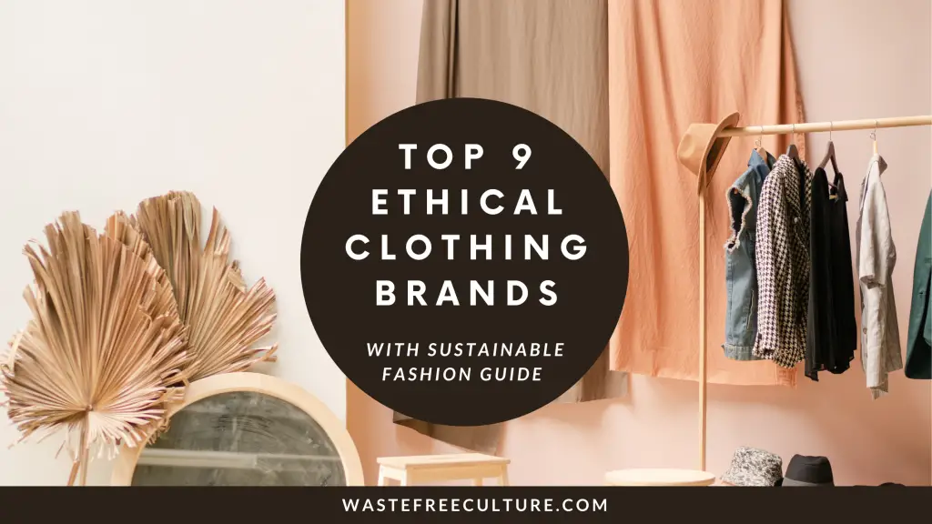 Sustainable fashion Guide-Top 9 Ethical clothing brands