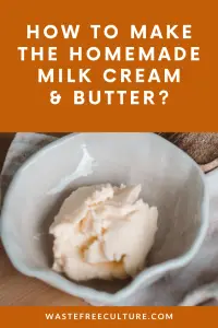 How to make the Homemade Milk cream & Butter