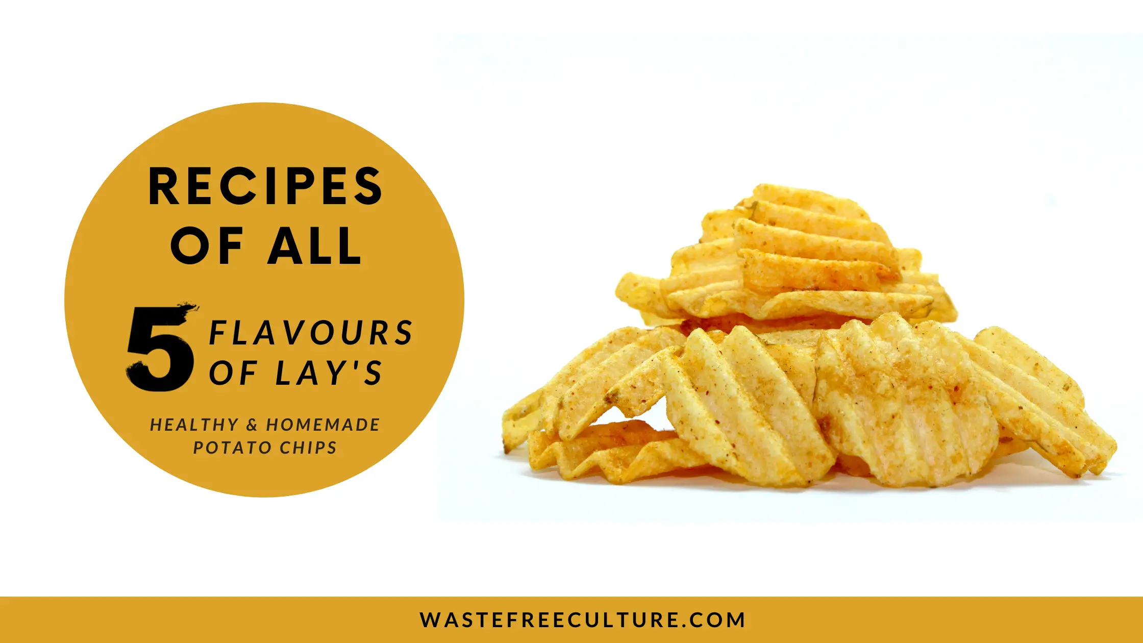 Lay’s chips recipe - Homemade & Natural