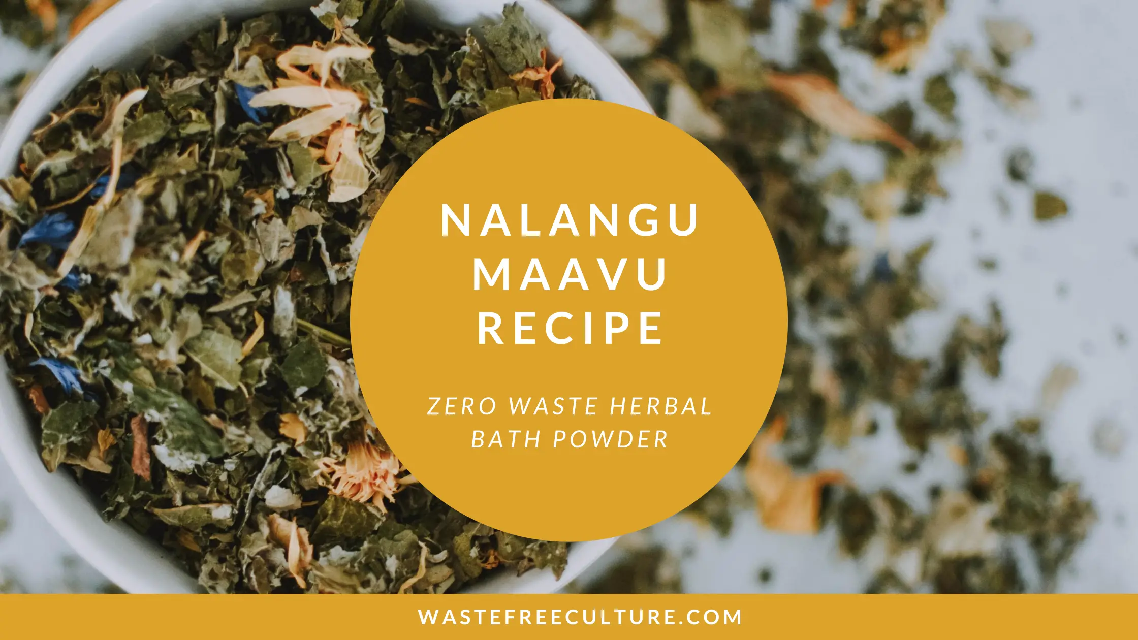 Nalangu Maavu Recipe - Zero Waste Bath Powder