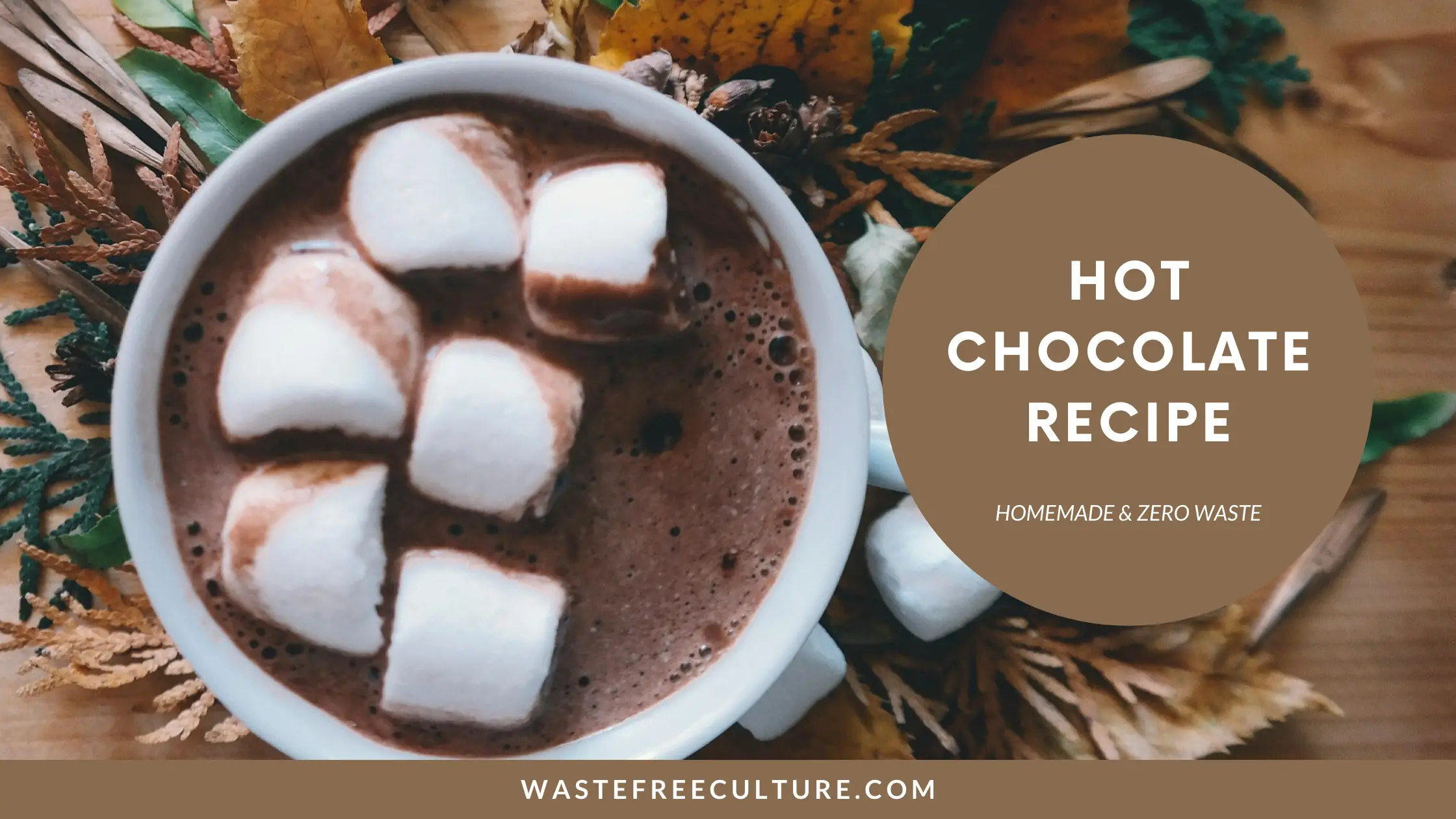 Hot Chocolate Recipe - Homemade & Zero Waste