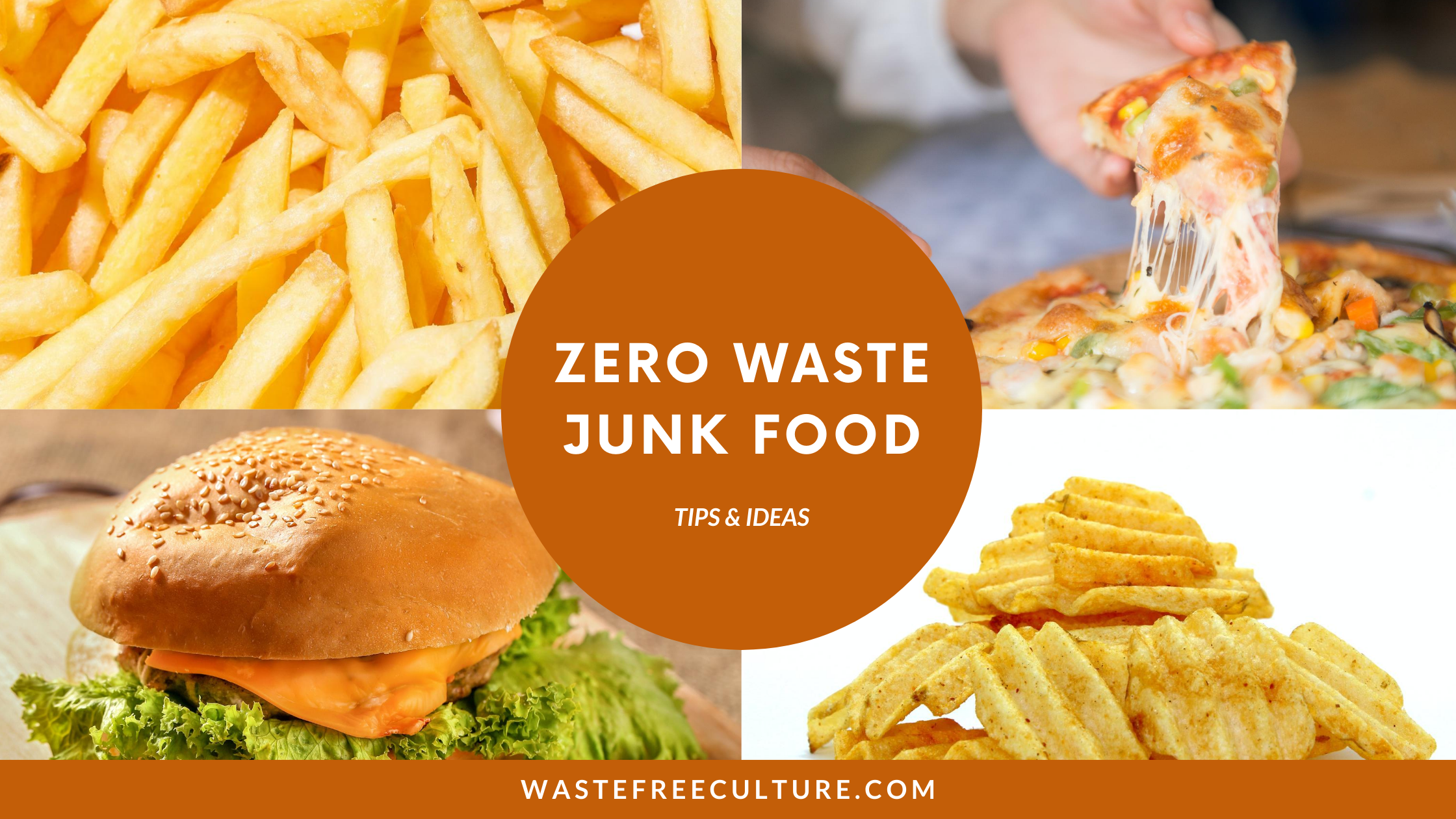 Zero Waste Junk food - Tips and Ideas