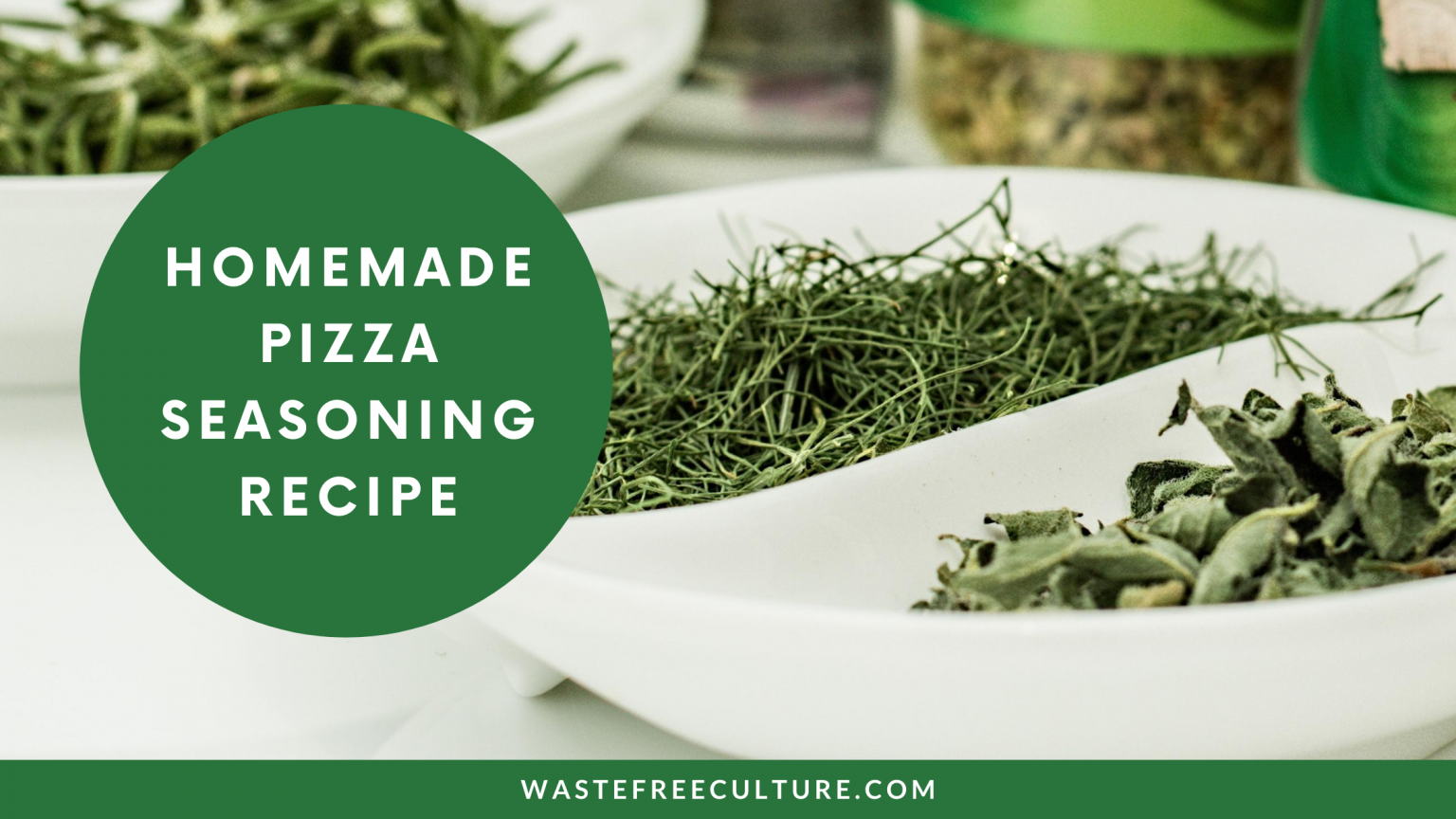 Homemade Pizza Seasoning Recipe – Waste free culture