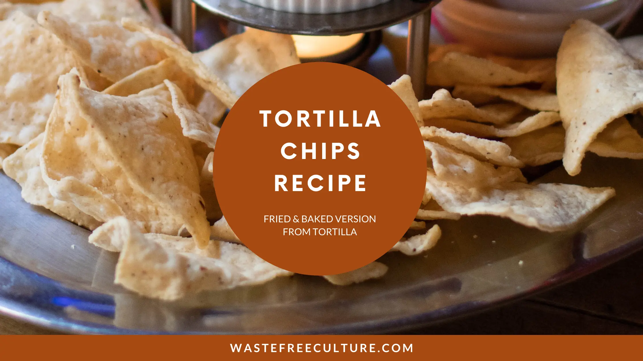 Tortilla-chips-recipe–Fried-&-Baked-version-from-Tortilla