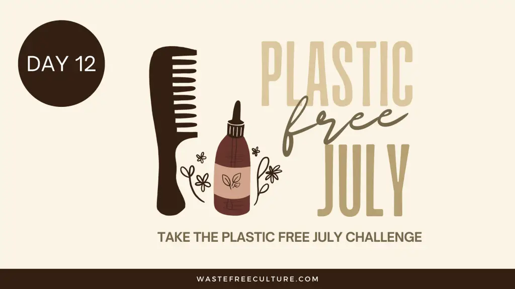 Day 12 of the Plastic Free July Challenge