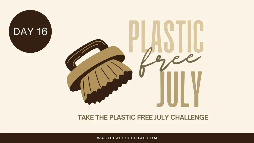Day 16 of the Plastic Free July Challenge