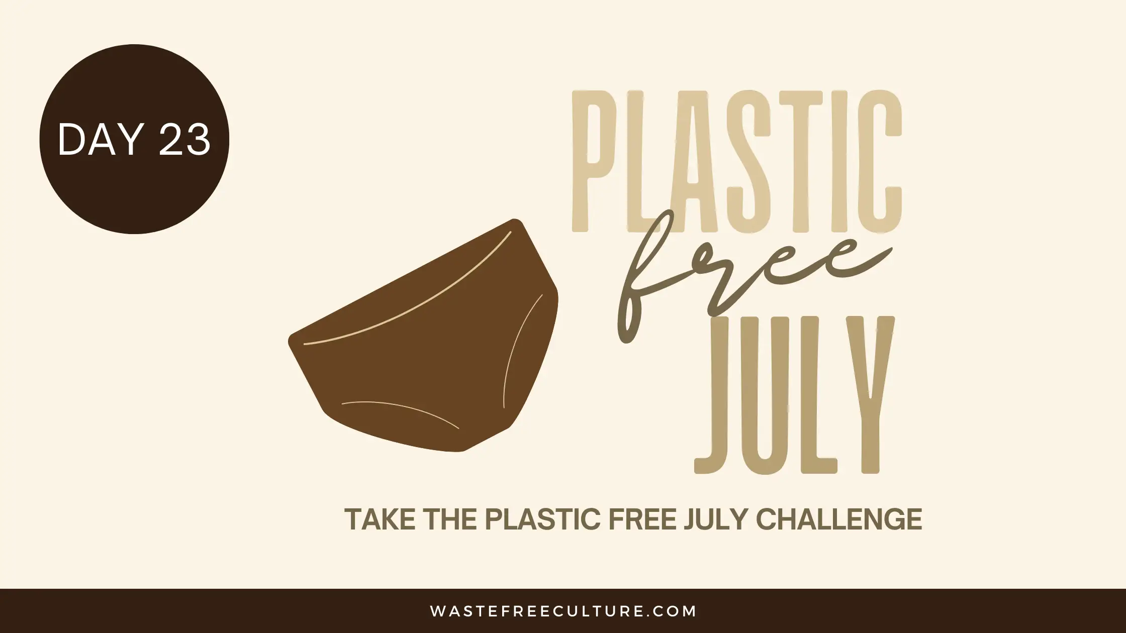 Day 23 of the Plastic Free July Challenge
