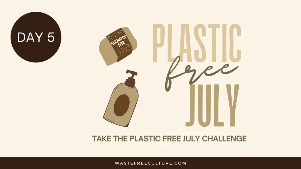 Plastic Free July Challenge – Day 5
