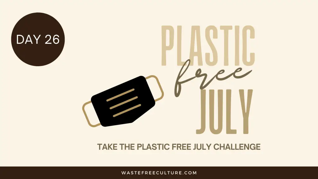Day 26 of the Plastic Free July Challenge