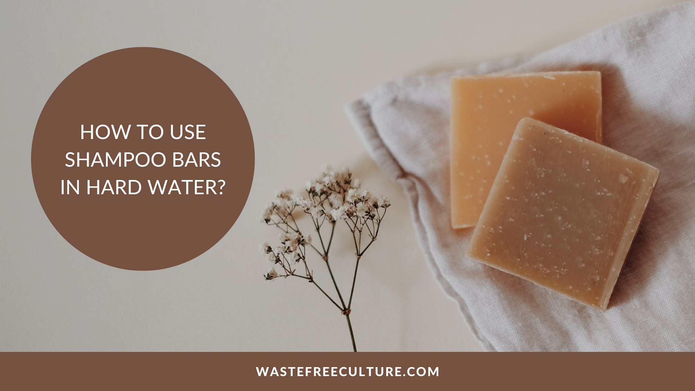 How to use shampoo bars in hard water?